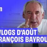 Les vlogs de François Bayrou du mois d'août