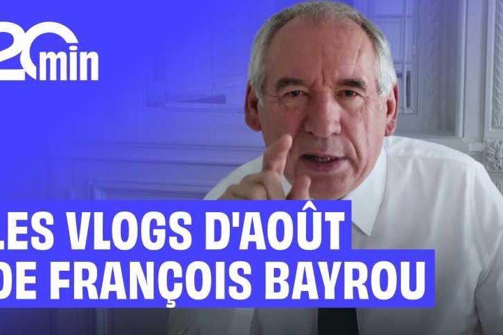 Les vlogs de François Bayrou du mois d'août