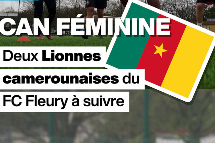 CAN féminine : deux Lionnes camerounaises du FC Fleury à surveiller de près