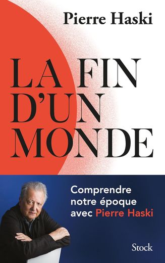 Pierre Haski : l'écroulement du monde d'après la Seconde Guerre mondiale et l'émergence d'un nouvel ordre international