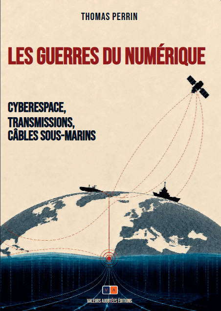 Câbles sous-marins, cyberattaques et souveraineté : les infrastructures numériques au centre des enjeux de la guerre économique.